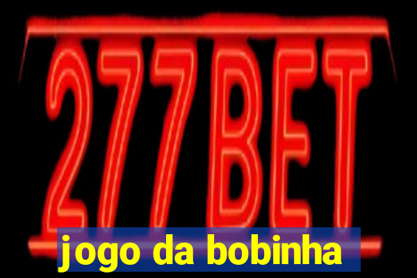 jogo da bobinha